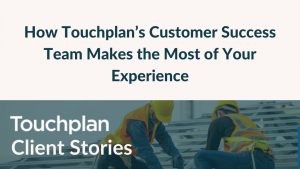 Thumbnail for video on How Touchplan's Customer Success Team Makes the Most of Your Experience
