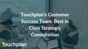 Thumbnail for video on Touchplan's Customer Success Team: Best in Class Strategic Communication