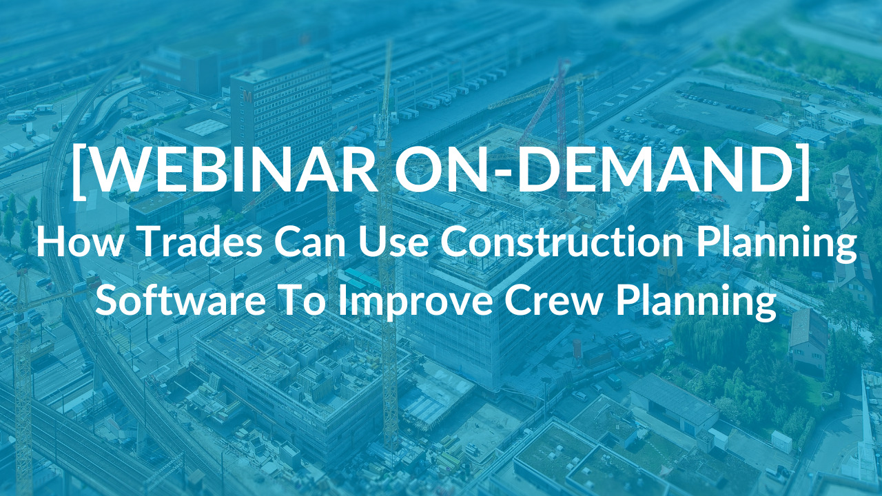 Specialty Trades Webinar - Maximize Crew Planning with Construction software